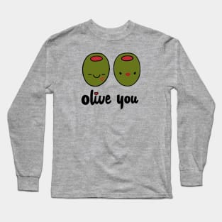 Olive You Long Sleeve T-Shirt